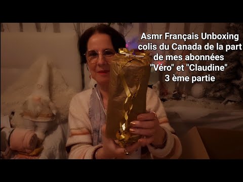 #Asmr Français Unboxing  colis du Canada de la part de mes abonnées Véro et Claudine (3 ème partie)