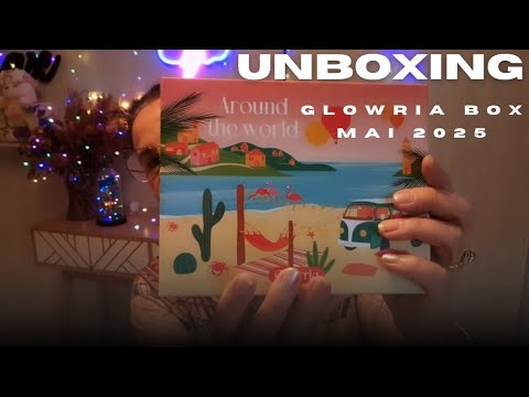 Asmr français, Unboxing "Glowria box " Mai 2025