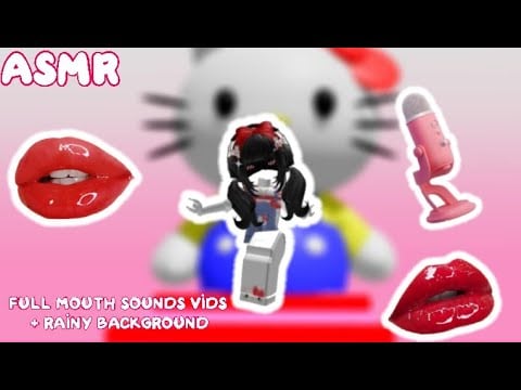 ✧ 彡FULL MOUTH SOUNDS VIDS + RAINY BACKGROUND 彡 ROBLOX ASMR
