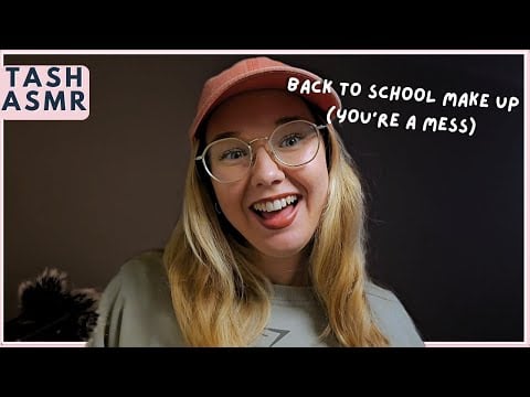 ASMR Back to School Make-up (You're a MESS) RP