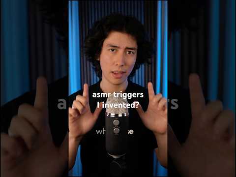 ASMR triggers I invented? #asmr