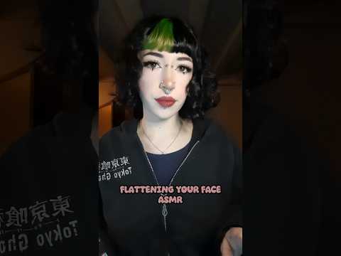 ASMR Flattening Your Face