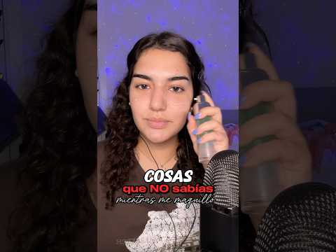 Cosas que no sabías mientras me maquillo #asmr