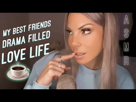 ASMR • My Best Friends CRAZY DRAMA Filled Love Life Whisper Ramble