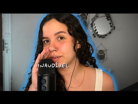 o INAUDÍVEL do ASMR.