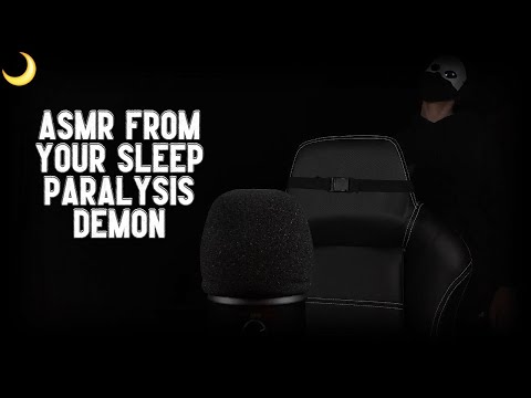 ASMR FROM YOUR SLEEP PARALYSIS DEMON