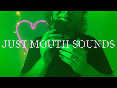 ASMR | Just Mouth Sounds [Maybe Some Tapping]