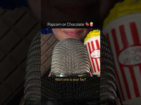 Popcorn or Chocolate 🍫🍿 #asmr
