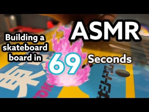 ASMR | BUILDING A SKATEBOARD IN  69 SECONDS [ Fast&Aggressive ] [ Unintentional ]