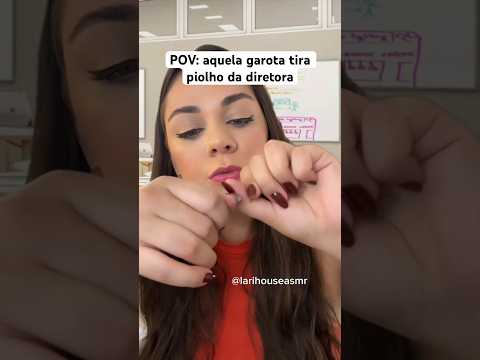 POV: aquela garota tira piolho da diretora #humor #shorts #asmr