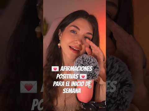 Afirmaciones Positivas para el inicio de semana 💌 #asmr #afirmacionespositivas #shorts