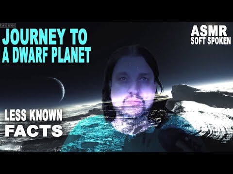 ASMR Journey to a dwarf planet to discover less known facts about | ASMR soft spoken facts