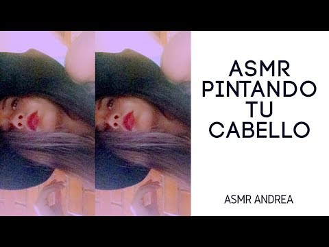 ASMR PINTANDO TU CABELLO - MUY RELAJANTE ASMR ANDREA 🦋