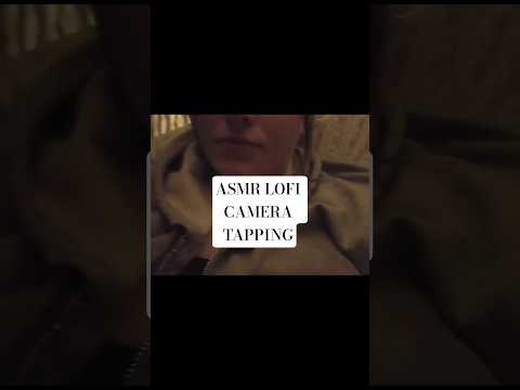 Asmr lofi camera tapping #asmr #asmrcameratapping #lofiasmr