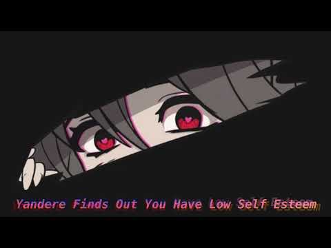Yandere Finds Out You Have Low Self Esteem | F4A F4M Audio Roleplay