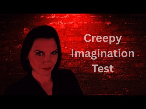 Creepy ASMR: Imagination Test