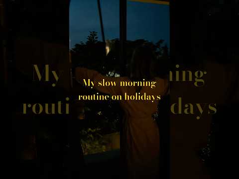 My slow morning routine on holidays #morningroutine #grwm #holidays #morningvibes