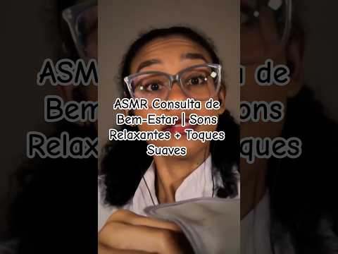ASMR Consulta de Bem-Estar | Sons Relaxantes + Toques Suaves #asmr #asmrcaseiro #roleplay