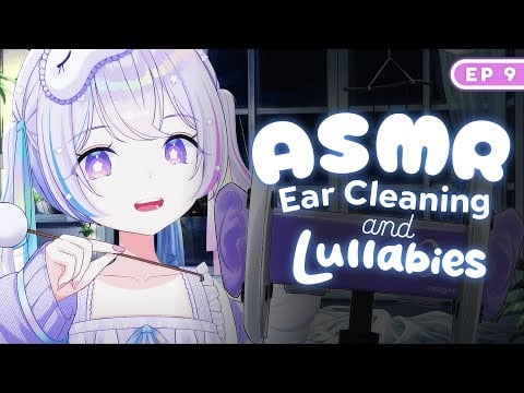 Ear Cleaning and Lullaby for Deep Sleep 【ASMR】【Soft Talking, Ear Cleaning, Lullaby】【EP9】