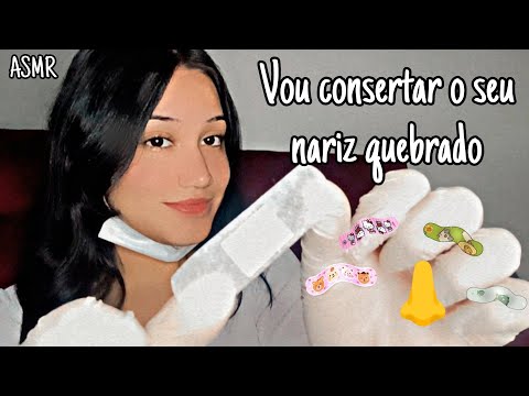 ASMR-Vou consertar seu nariz quebrado  e te ajudar a relaxar