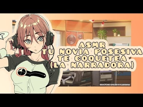//ASMR// tu novia posesiva te coquetea (la narradora del canal) 💓🌸