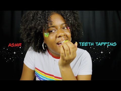 ASMR | TEETH TAPPING | TINGLES! ~