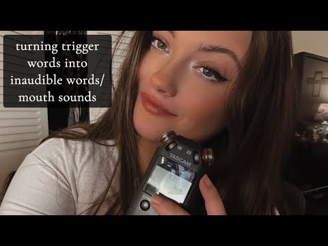 ASMR turning trigger words into inaudible words/mouth sounds (sooo tingly!)