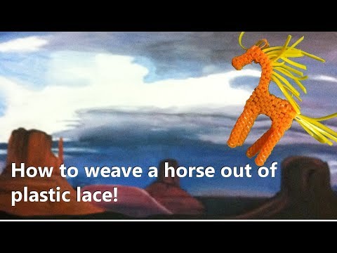 How to weave a horse out of plastic lace!