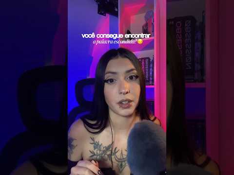 Será que você consegue encontrar a palavra escondida nesse ASMR? 😏 #asmr #tingles #asmrsounds
