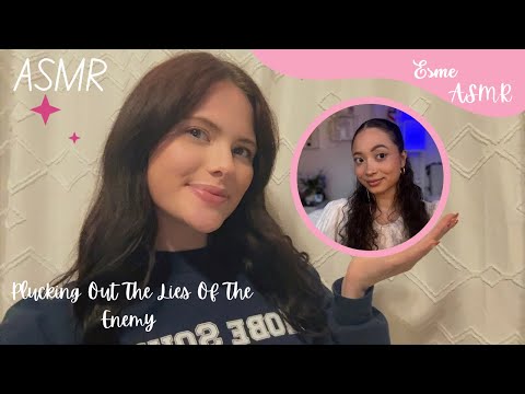 ASMR Plucking Out The Lies Of The Enemy✨✝️(Collab With @esmeasmr)