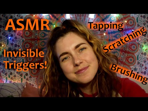 ASMR: Invisible Triggers [Tapping, Scratching, Brushing, No Talking After Intro]