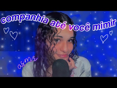 asmr | te fazendo companhia até você mimir 😴 – conversando com você 🤍