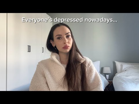 Everyone’s depressed nowadays…