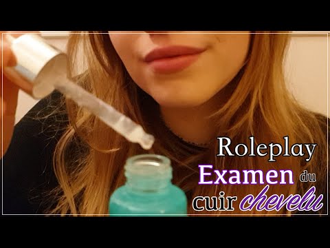 ASMR FRANÇAIS 🌸ROLEPLAY EXAMEN DU CUIR CHEVELU 💤