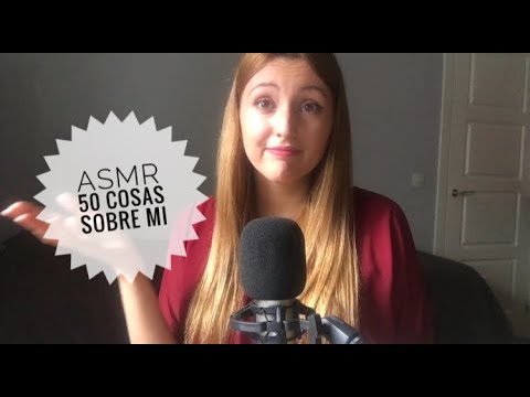 ASMR 50 cosas sobre mi | DEAR ASMR