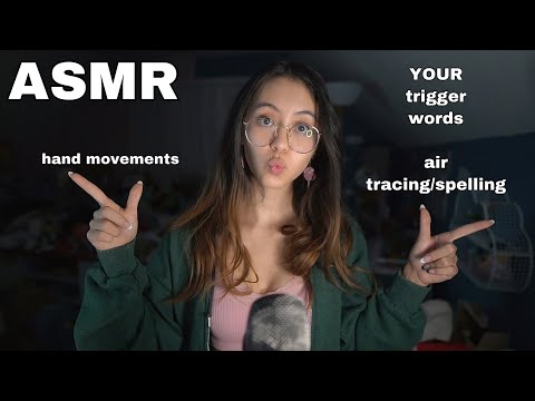 ASMR | Using YOUR Trigger Words, Air Tracing/Spelling, and Hand Movements