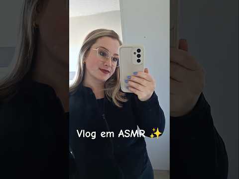 Primeiro Vlog do canal ✨️ #asmr #vlogasmr #asmrvideo