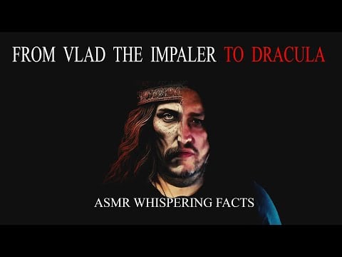 ASMR facts: From Vlad The Impaler to Count Dracula | The Man, The myths and The Legends | WHISPERING