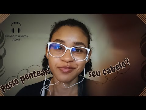 ASMR: Penteando seu Cabelo, Com esse CUIDADO, você dorme RELAXADO