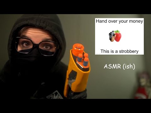 ASMR but I'm Robbing You