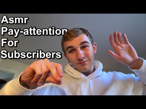 Asmr pay attention trigger with subscribers names