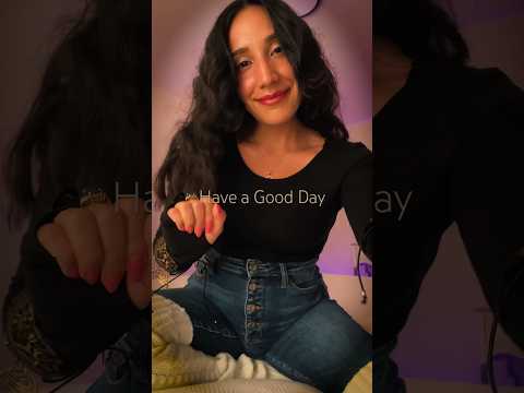 ASMR Have a Good Day #asmrpersonalattention #asmrtingles #asmr #asmrtriggers #asmrsounds