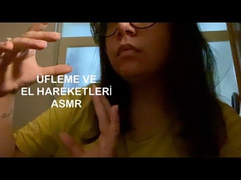 Üfleme & El Hareketleri ASMR (Türkçe ASMR) Fısıltı 