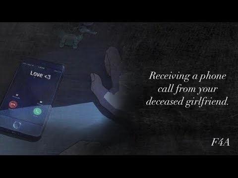 Part 1 - Receiving a phone call from your deceased girlfriend. [Mental health, Hallucinations] F4A