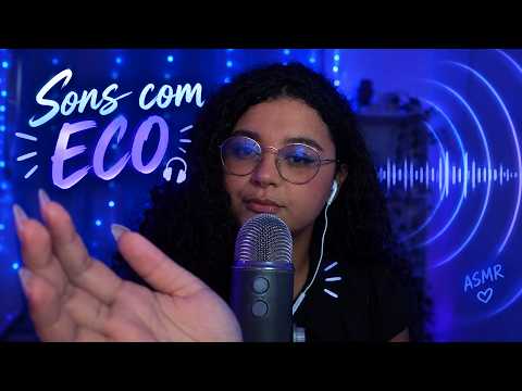 ASMR SONS INTENSOS COM ECO
