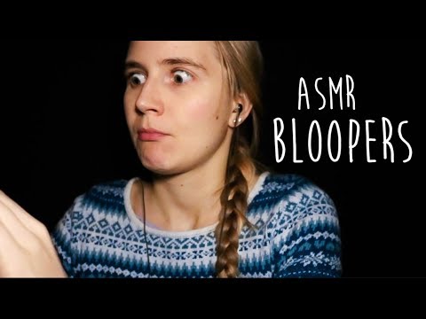 ASMR BLOOPERS