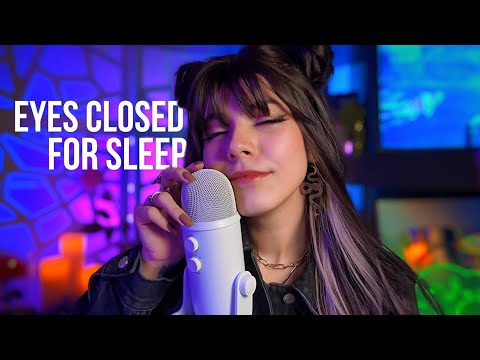 ASMR Eyes Closed For Sleep