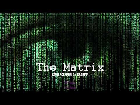 The Matrix [ASMR] ★ Relaxing Screenplay Reading ★ [Binaural] [softly spoken]