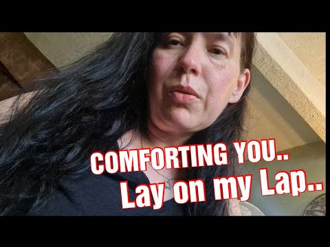 ASMR POV Lay on my Lap while I comfort you from a Panic Attack ..