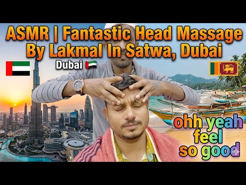 ASMR | Fantastic Head Massage By Lakmal In Satwa,Dubai 🇦🇪🇱🇰